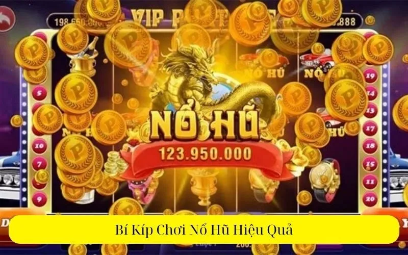 Bí Kíp Chơi Nổ Hũ Hiệu Quả