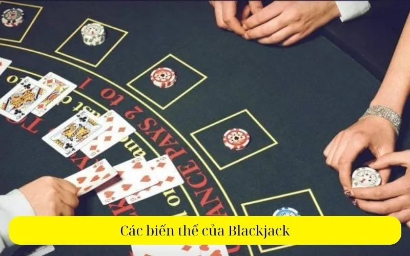 Các biến thể của Blackjack