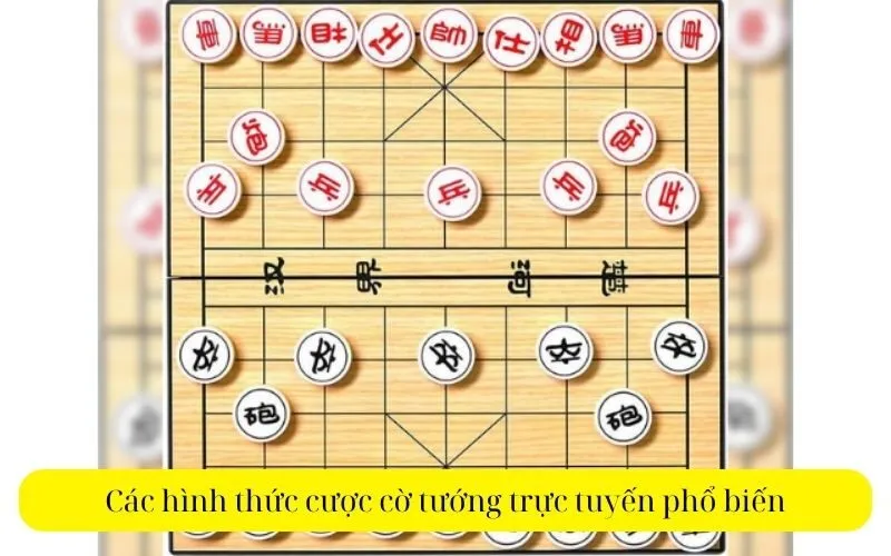 Các hình thức cược cờ tướng trực tuyến phổ biến