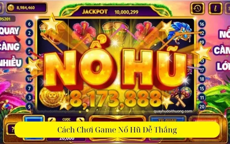 Cách Chơi Game Nổ Hũ Dễ Thắng