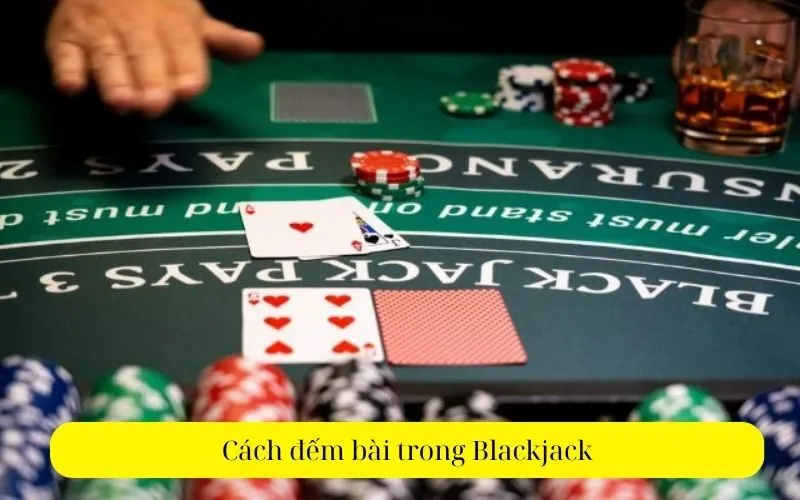 Cách đếm bài trong Blackjack