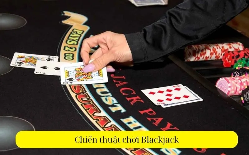 Chiến thuật chơi Blackjack