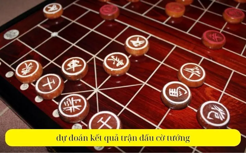 dự đoán kết quả trận đấu cờ tướng