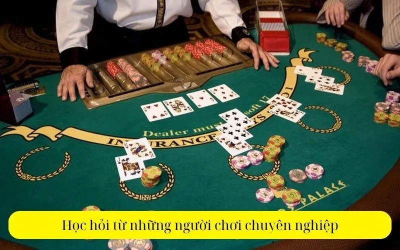 Học hỏi từ những người chơi chuyên nghiệp