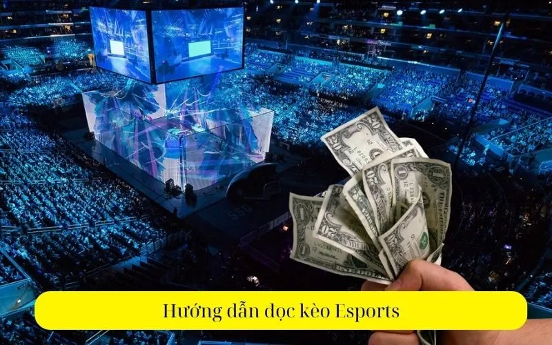 Hướng dẫn đọc kèo Esports