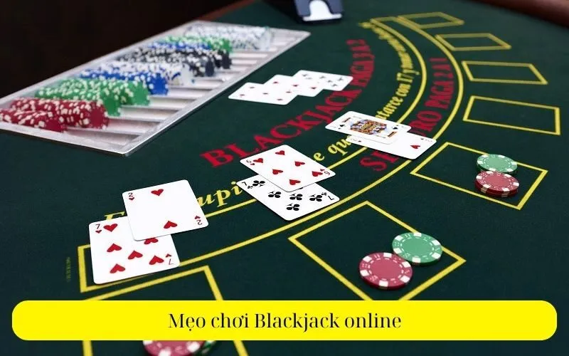 Mẹo chơi Blackjack online