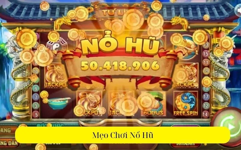 Mẹo Chơi Nổ Hũ
