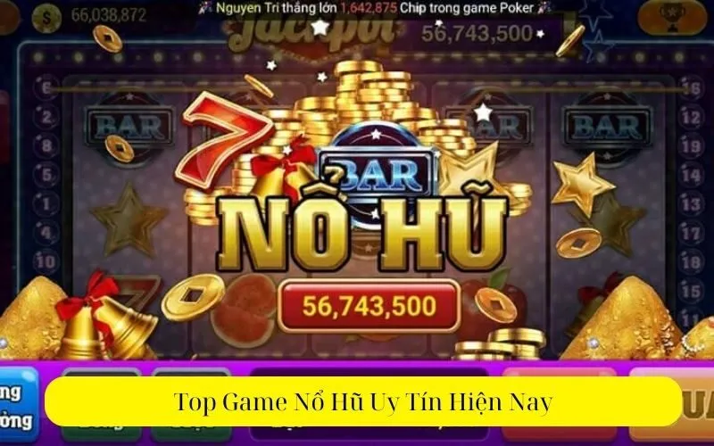 Top Game Nổ Hũ Uy Tín Hiện Nay