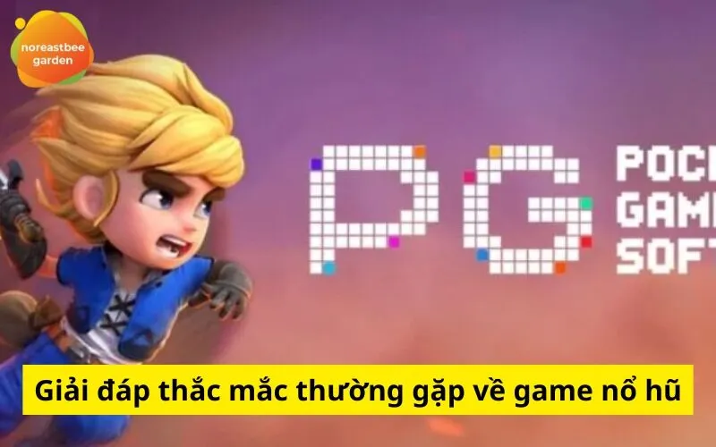 Giải đáp thắc mắc thường gặp về game nổ hũ