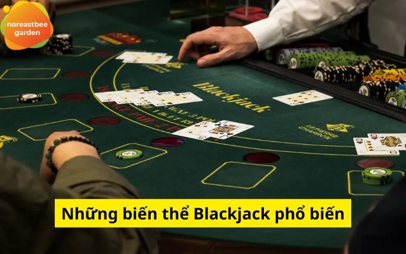 Những biến thể Blackjack phổ biến