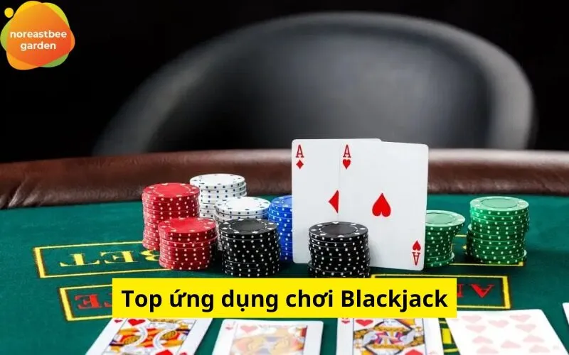 Top ứng dụng chơi Blackjack