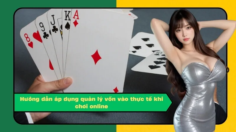 Hướng dẫn áp dụng quản lý vốn vào thực tế khi chơi online