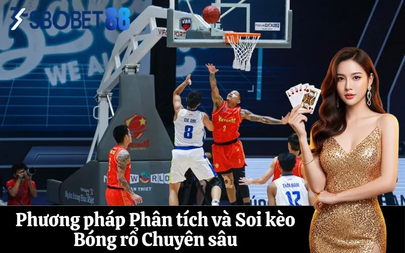 Phương pháp Phân tích và Soi kèo Bóng rổ Chuyên sâu