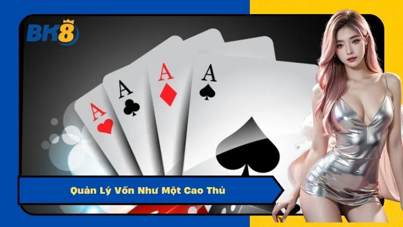 Quản Lý Vốn Như Một Cao Thủ