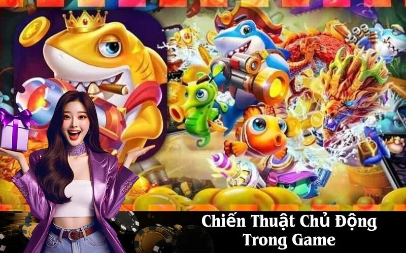 Chiến Thuật Chủ Động Trong Game