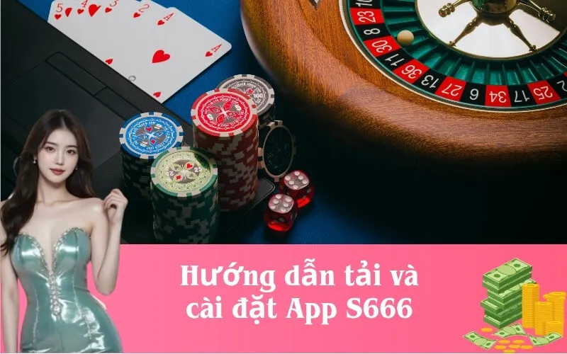Hướng dẫn tải và cài đặt App S666 (1)