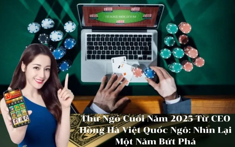 Thư Ngỏ Cuối Năm 2025 Từ CEO Hồng Hà Việt Quốc Ngô Nhìn Lại Một Năm Bứt Phá