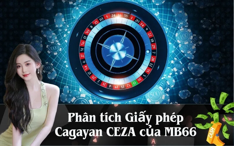 Phân tích Giấy phép Cagayan CEZA của MB66