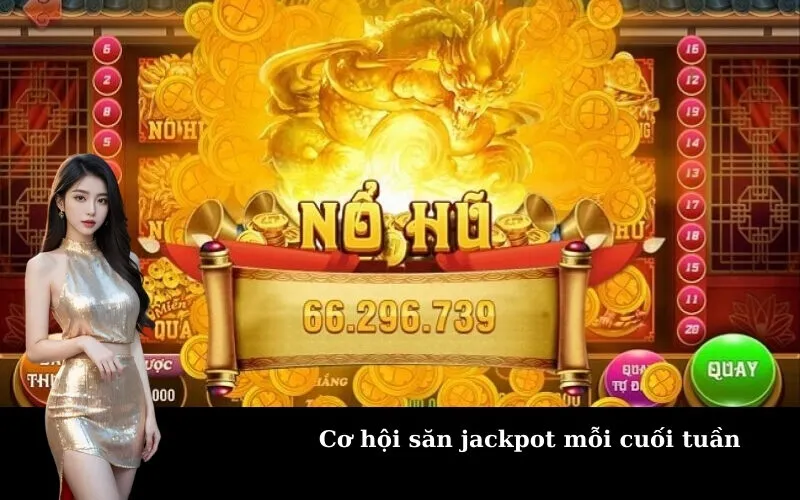 Cơ hội săn jackpot mỗi cuối tuần